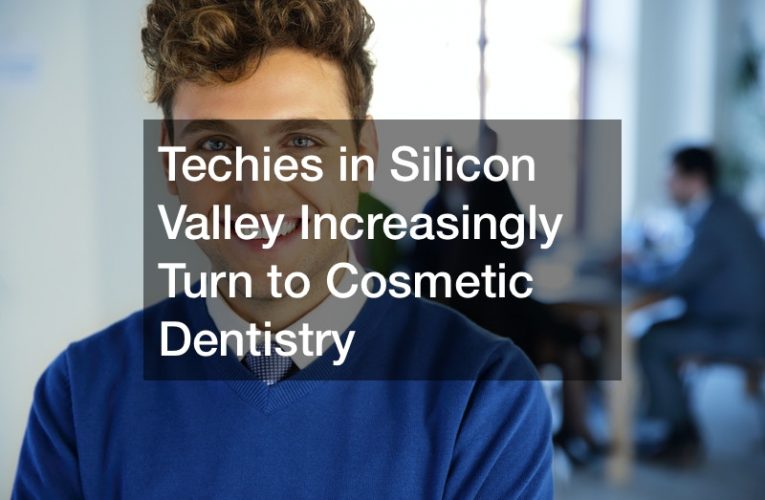 Techies in Silicon Valley Increasingly Turn to Cosmetic Dentistry