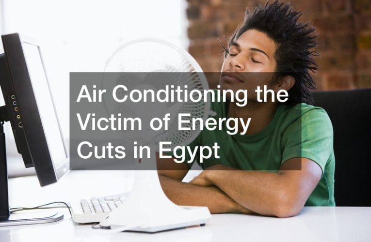 Air Conditioning the Victim of Energy Cuts in Egypt