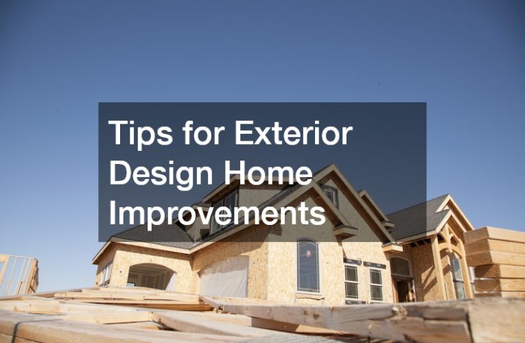 Tips for Exterior Design Home Improvements