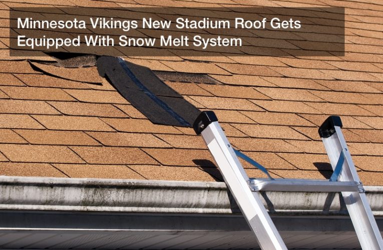 Minnesota Vikings New Stadium Roof Gets Equipped With Snow Melt System