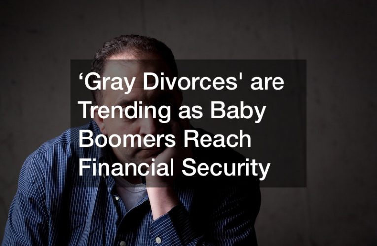 ‘Gray Divorces’ are Trending as Baby Boomers Reach Financial Security